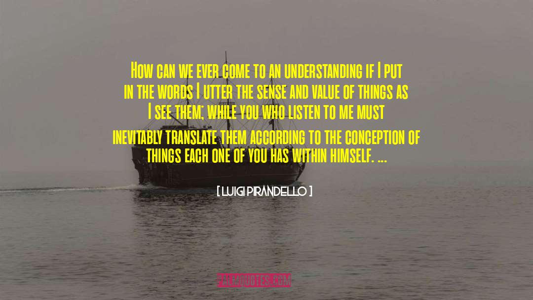 Luigi Pirandello quotes by Luigi Pirandello