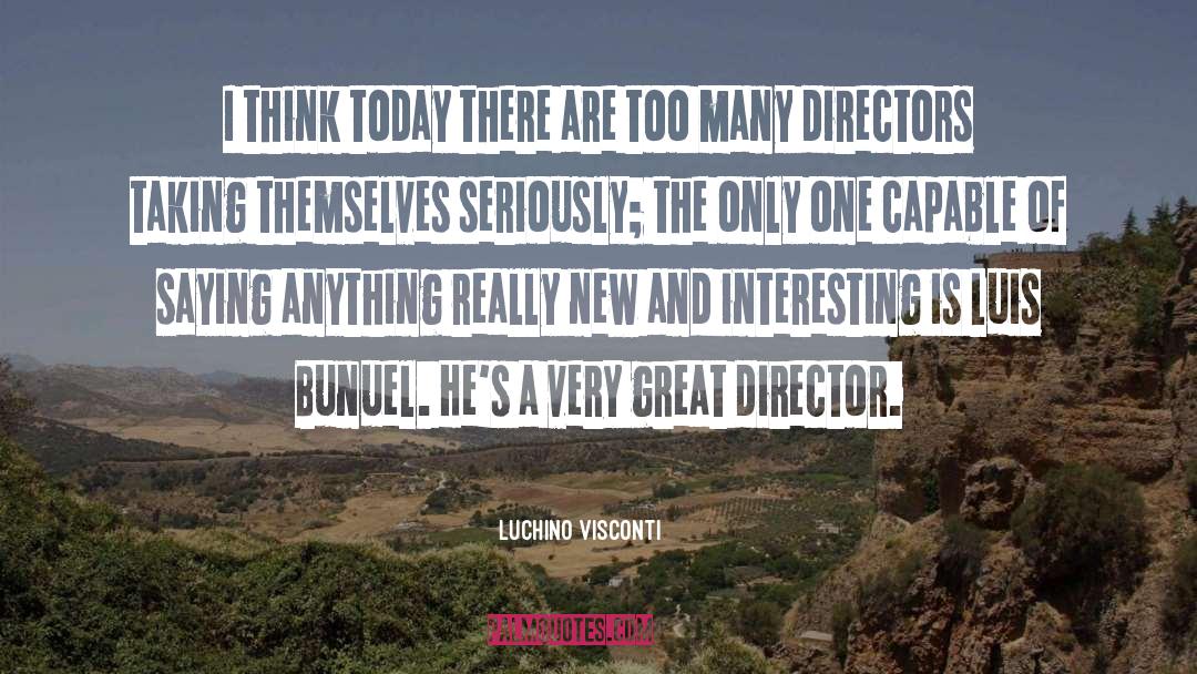 Luis Bunuel quotes by Luchino Visconti
