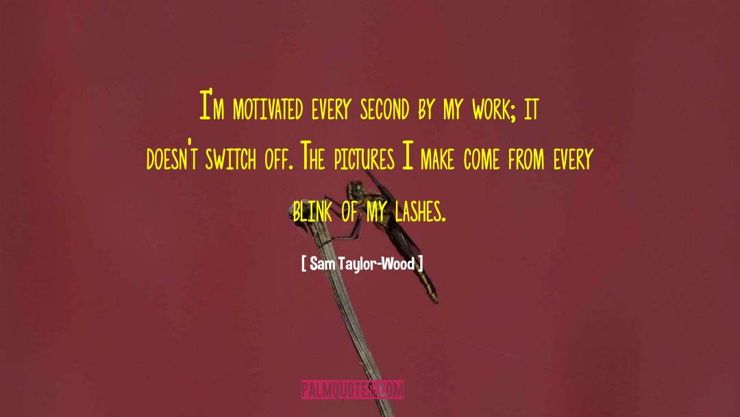 Lujosa Lashes quotes by Sam Taylor-Wood