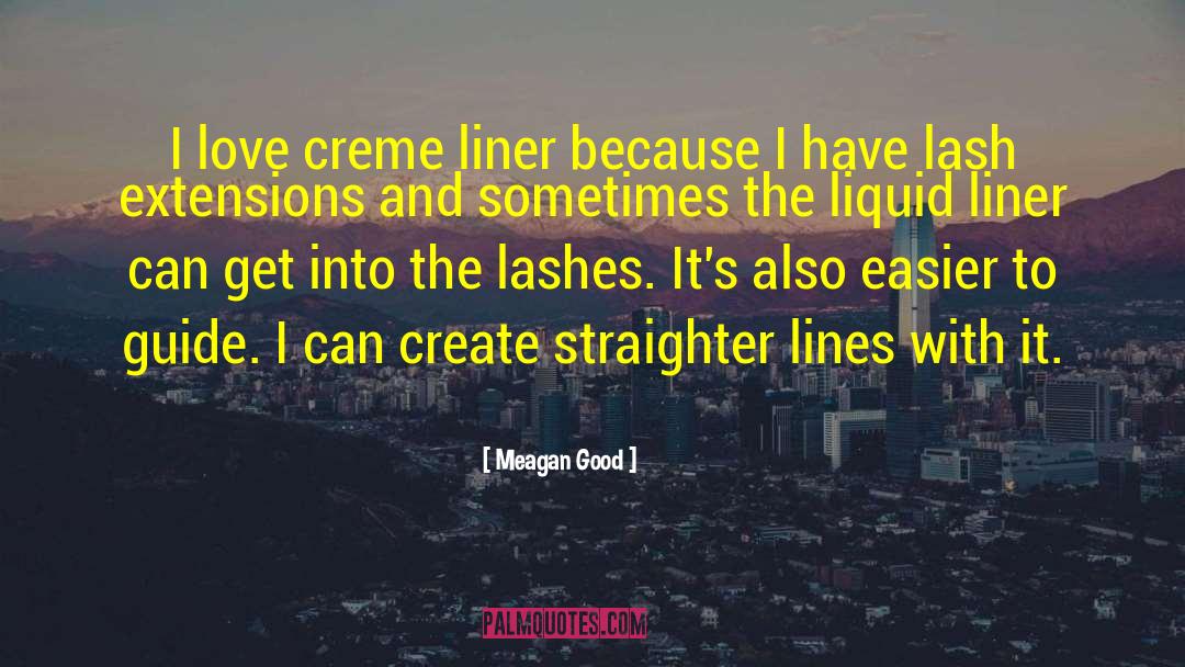 Lujosa Lashes quotes by Meagan Good