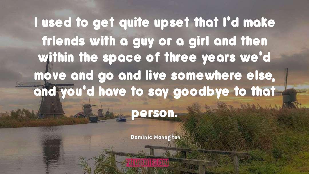 Luke Dillon Deirdre Monaghan quotes by Dominic Monaghan