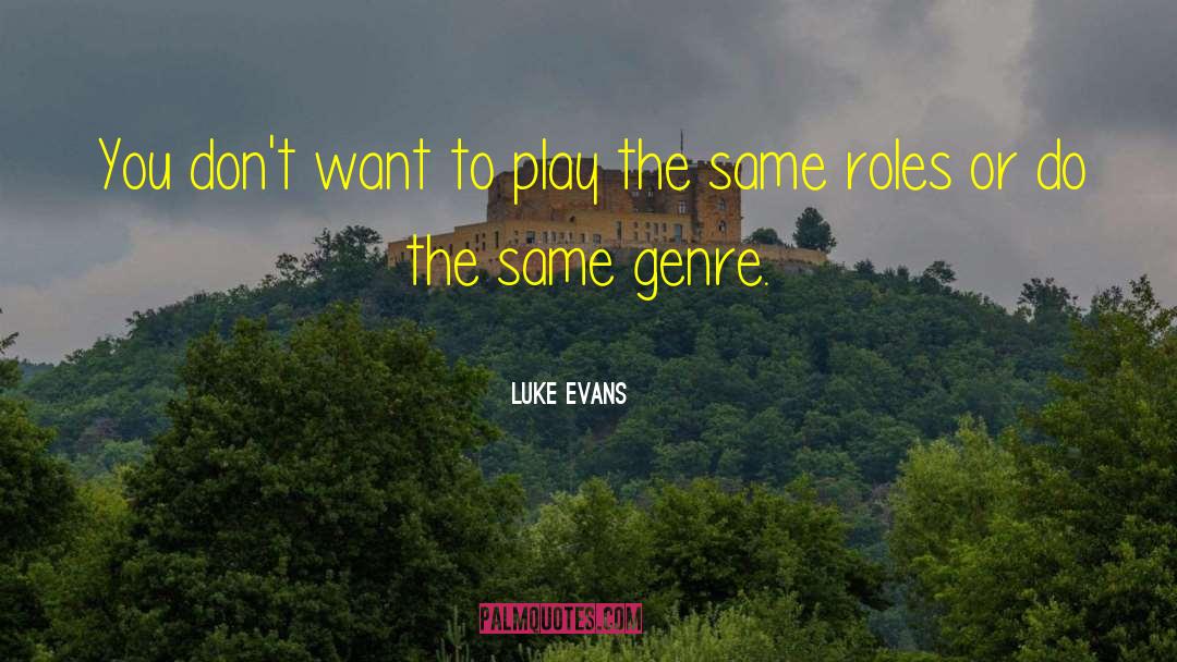 Luke Evans quotes by Luke Evans