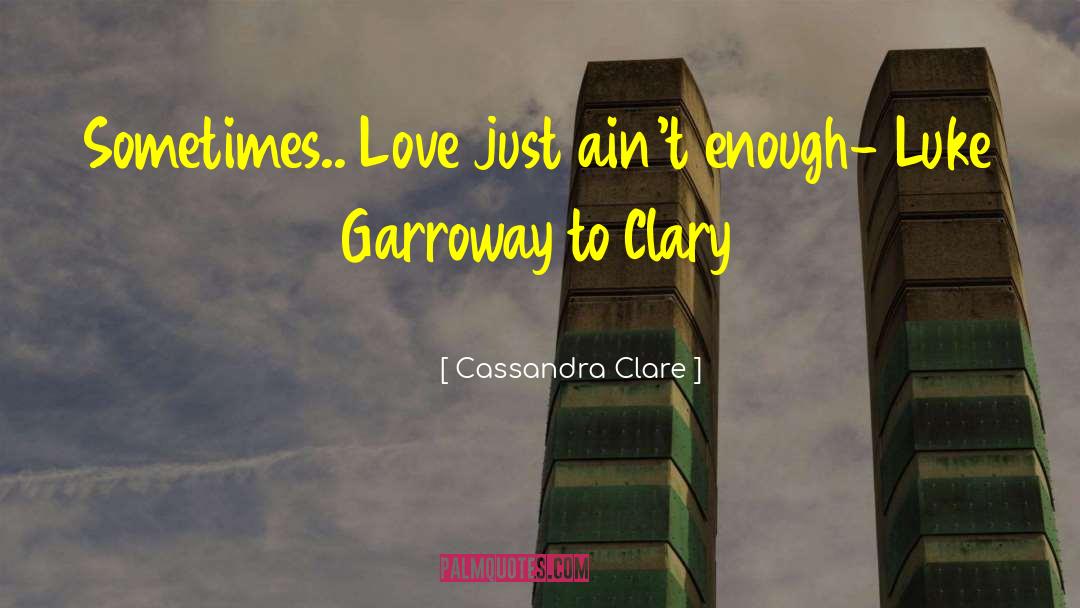 Luke Garroway quotes by Cassandra Clare