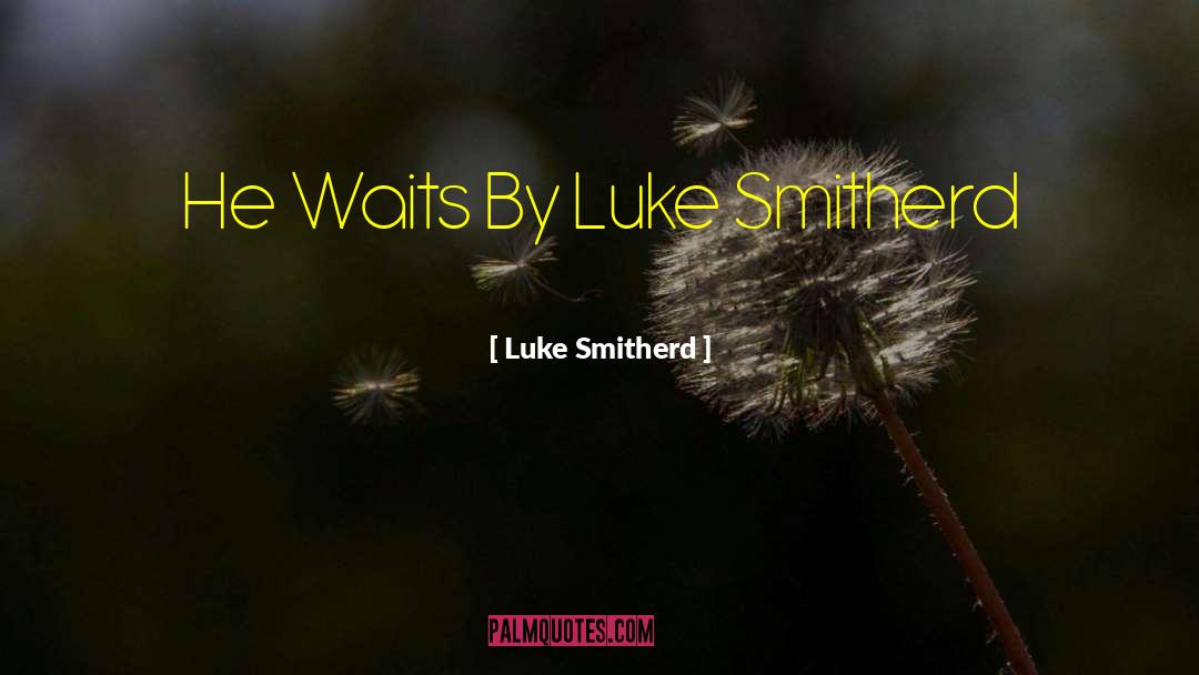 Luke Hemming quotes by Luke Smitherd