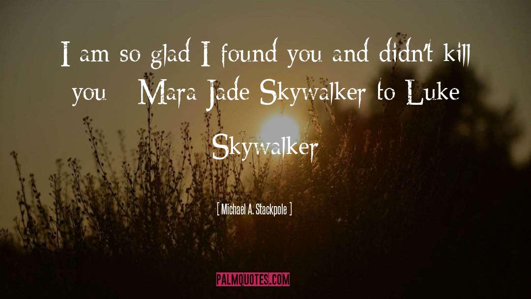 Luke Skywalker quotes by Michael A. Stackpole