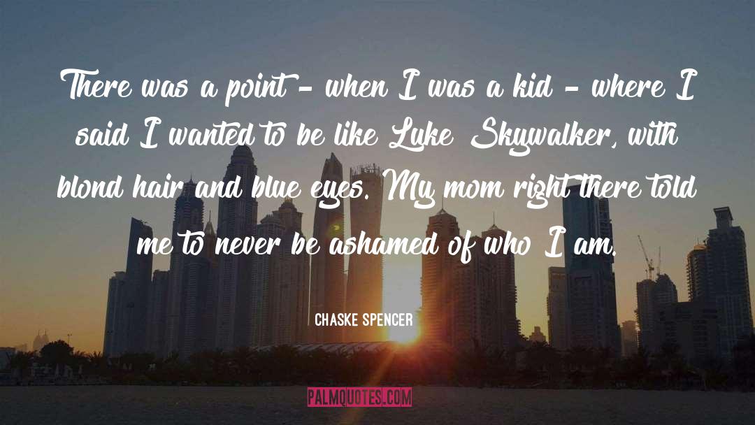 Luke Skywalker quotes by Chaske Spencer