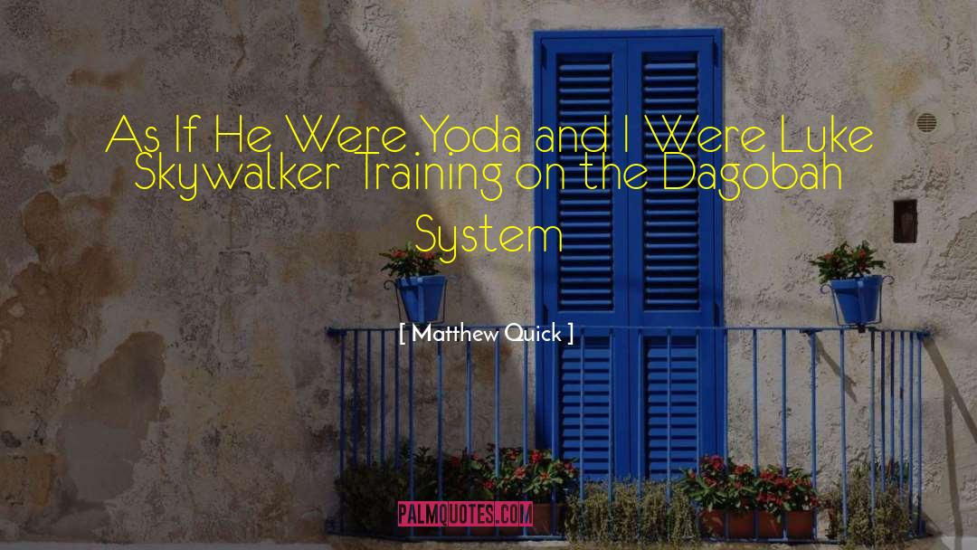 Luke Skywalker quotes by Matthew Quick