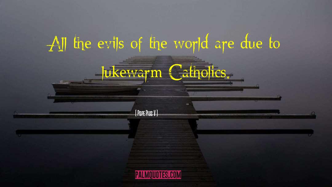 Lukewarm quotes by Pope Pius V