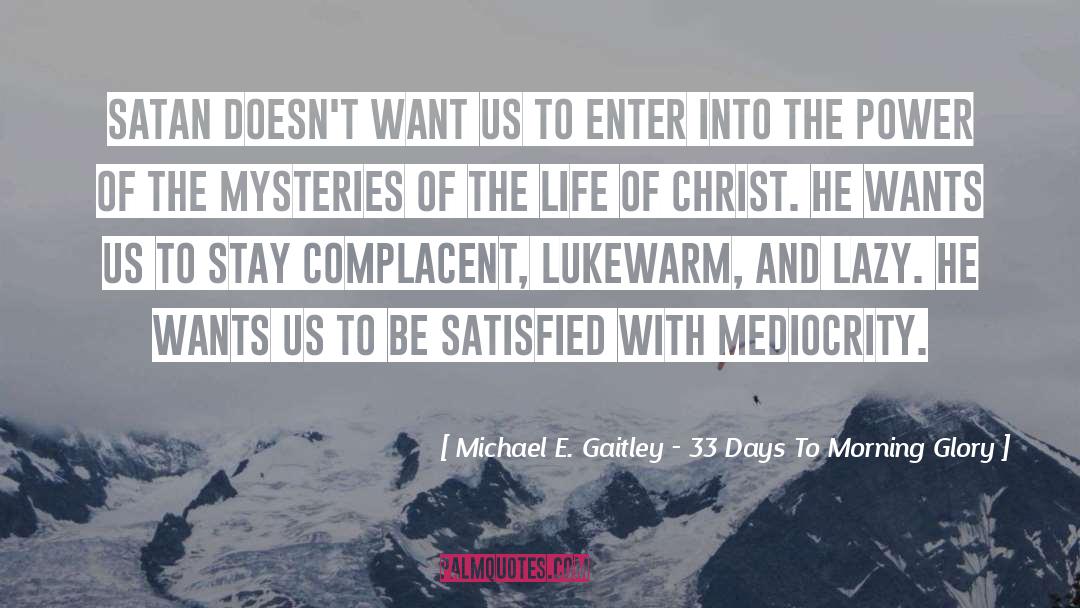Lukewarm quotes by Michael E. Gaitley - 33 Days To Morning Glory