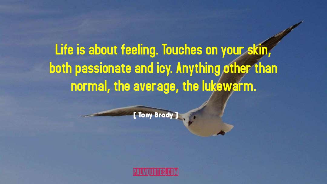 Lukewarm quotes by Tony Brady