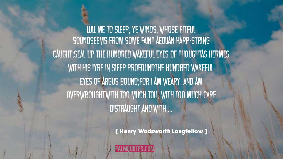 Lull quotes by Henry Wadsworth Longfellow