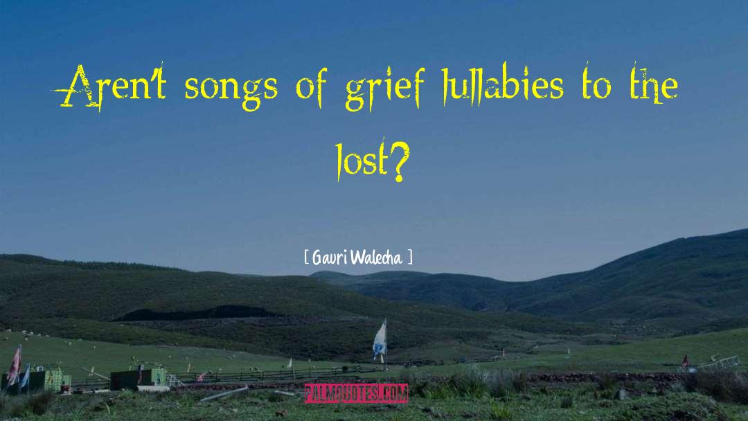 Lullabies quotes by Gauri Walecha