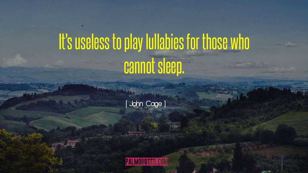 Lullaby quotes by John Cage
