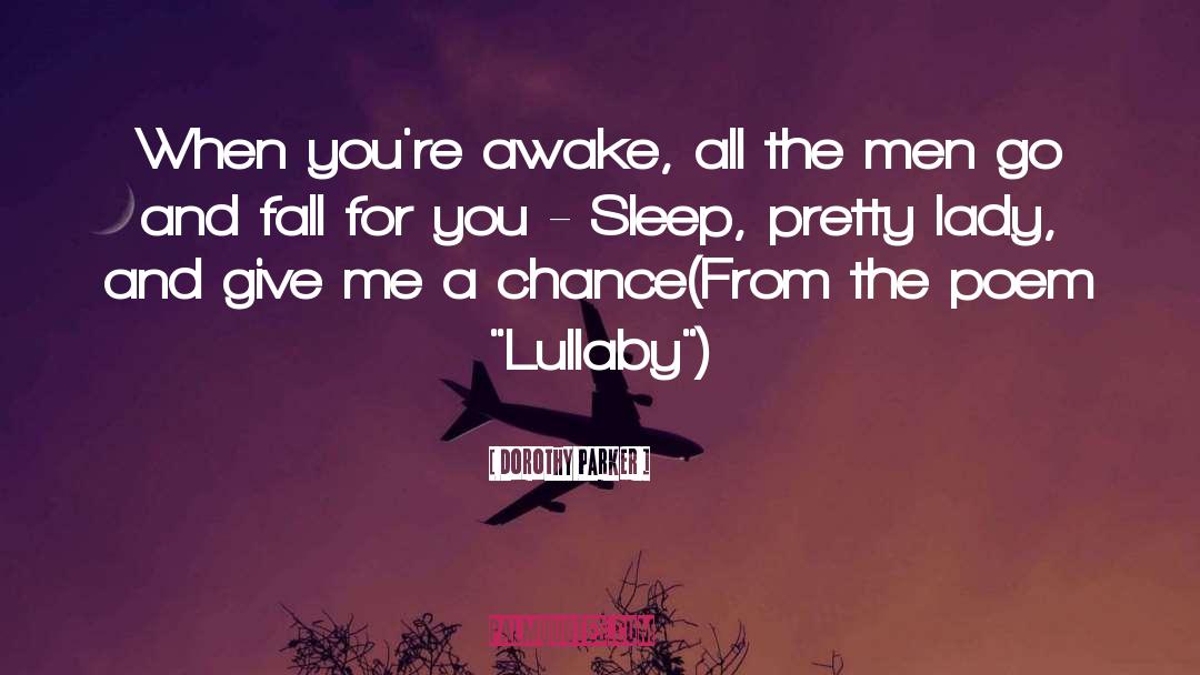 Lullaby quotes by Dorothy Parker