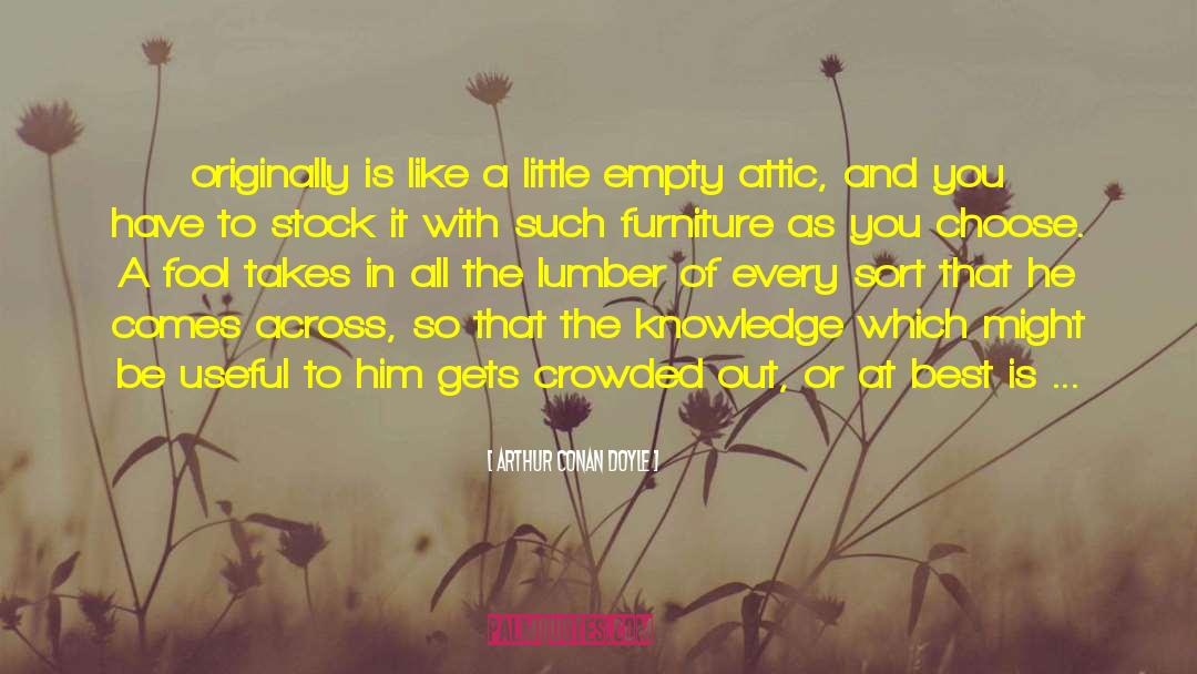 Lumber quotes by Arthur Conan Doyle