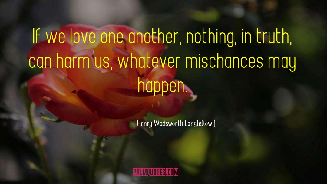 Lumberjack In Love quotes by Henry Wadsworth Longfellow