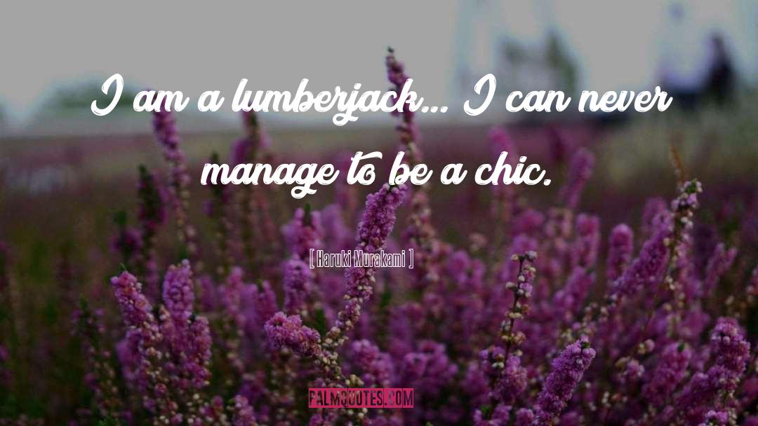 Lumberjack quotes by Haruki Murakami