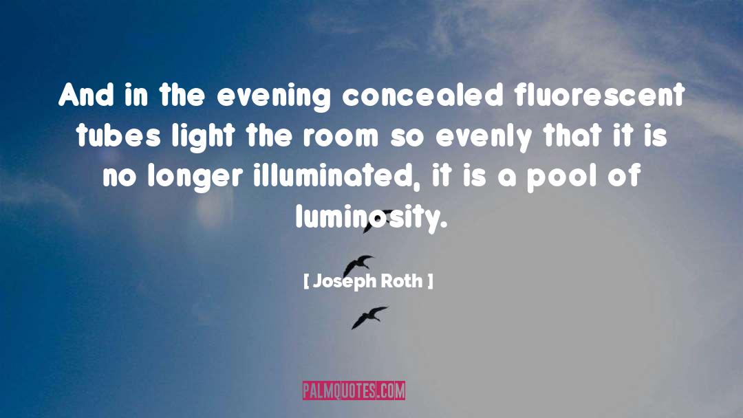 Luminosity quotes by Joseph Roth