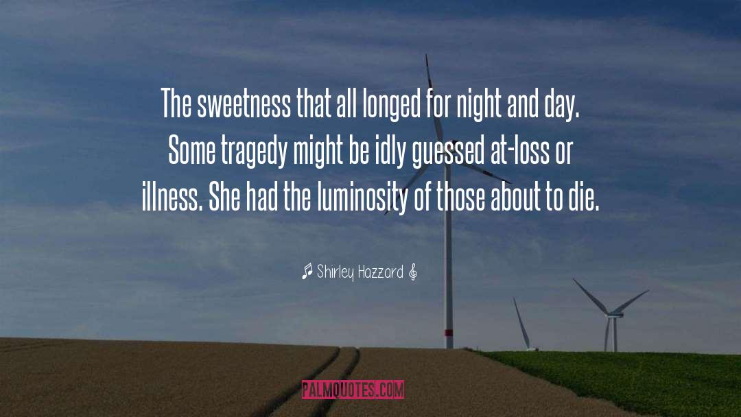 Luminosity quotes by Shirley Hazzard