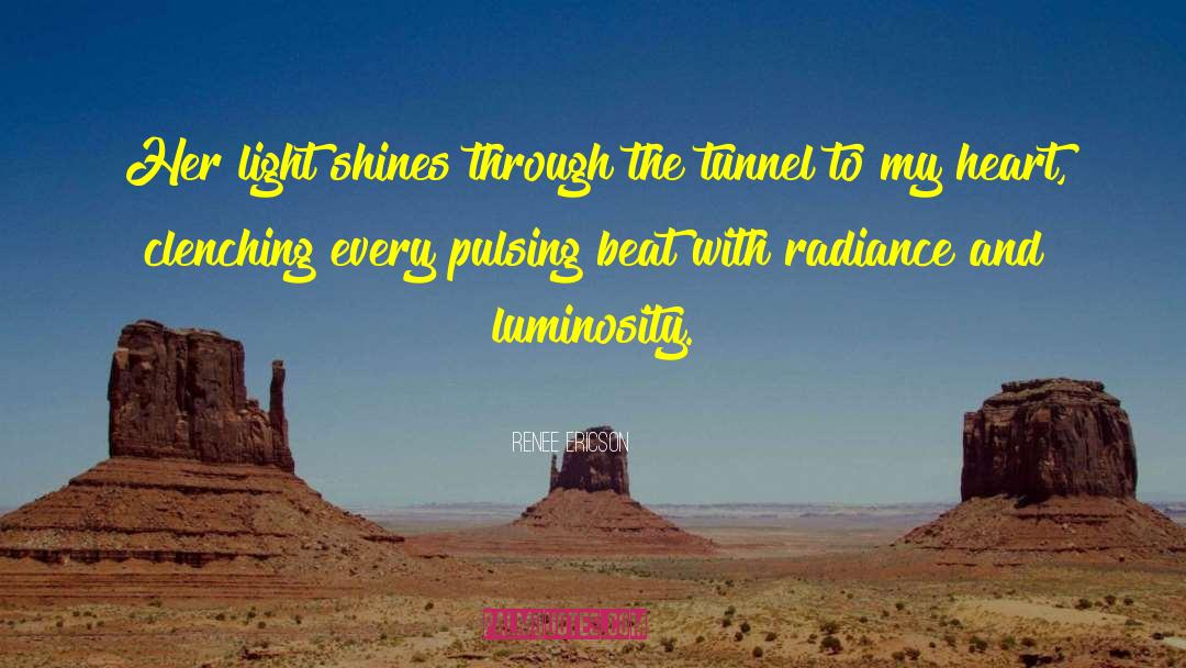 Luminosity quotes by Renee Ericson