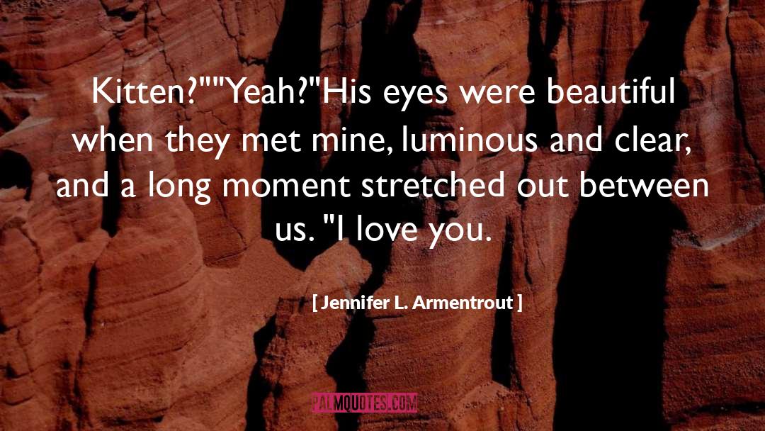 Luminous quotes by Jennifer L. Armentrout