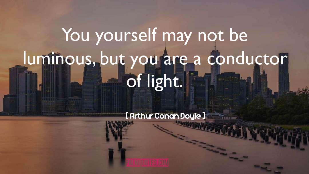 Luminous quotes by Arthur Conan Doyle