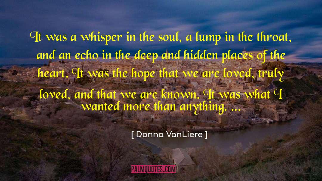 Lump In The Throat quotes by Donna VanLiere