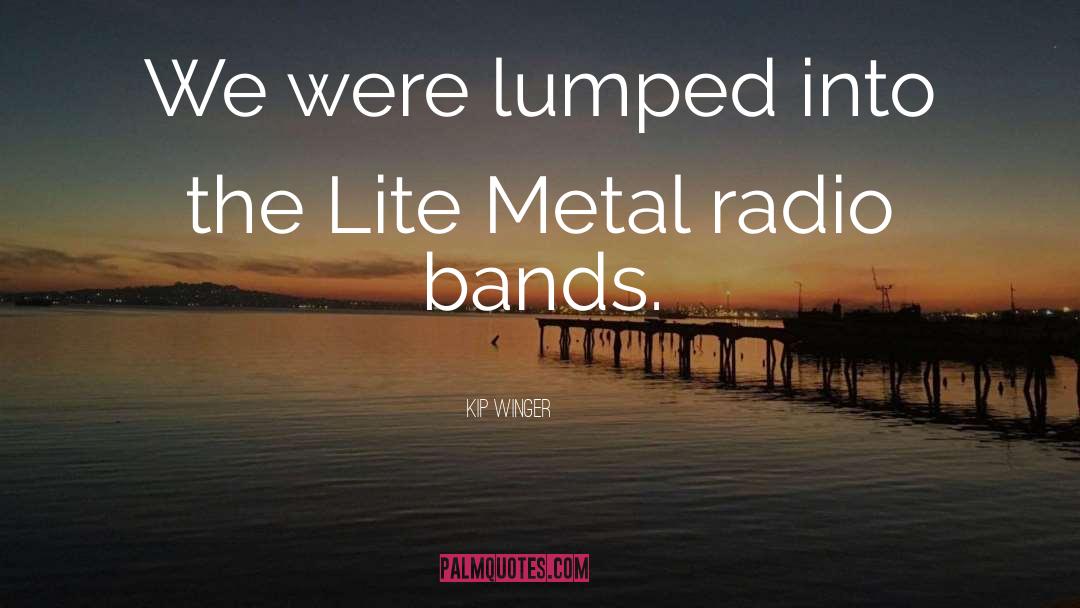 Lumped quotes by Kip Winger