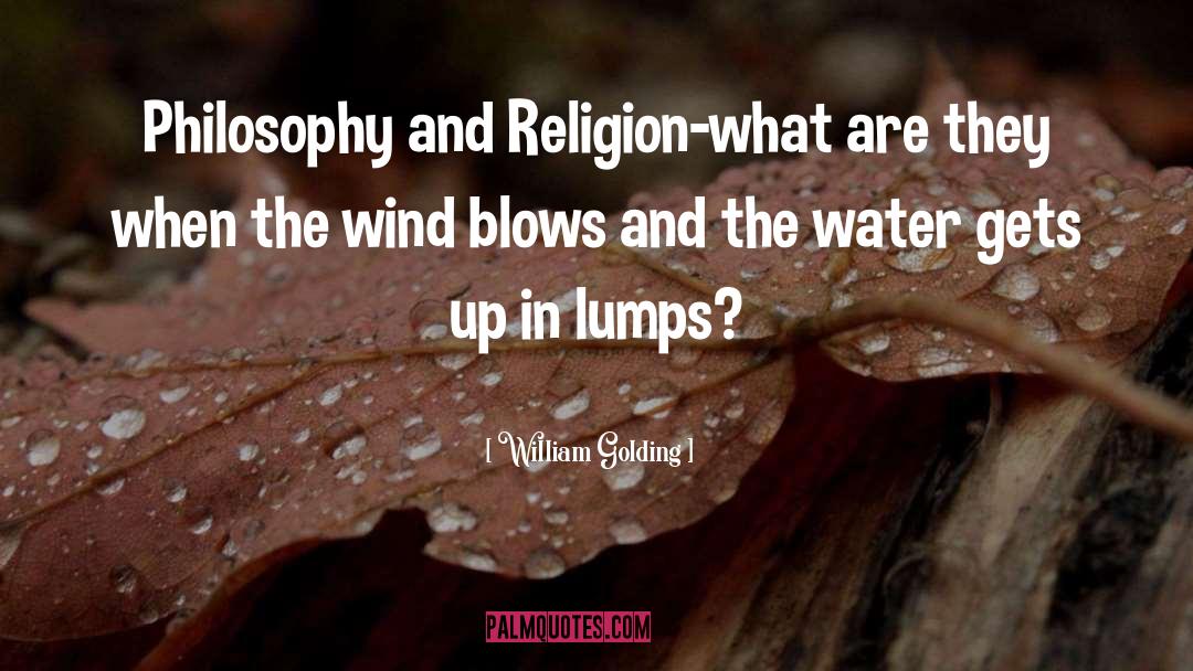 Lumps quotes by William Golding