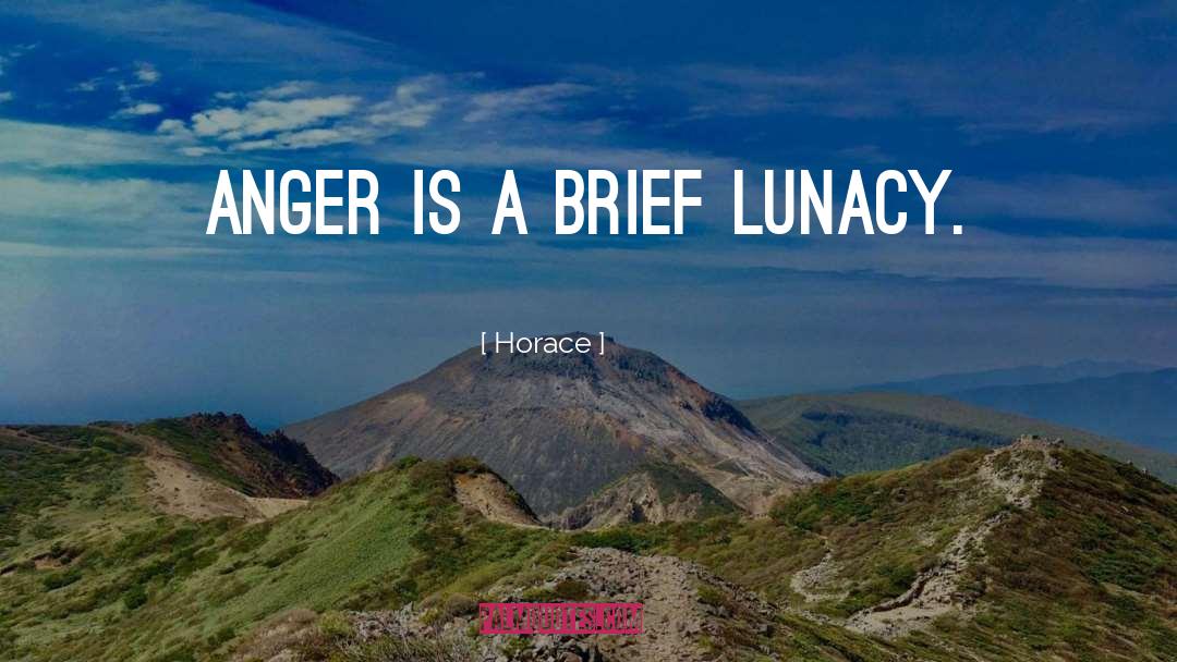 Lunacy quotes by Horace
