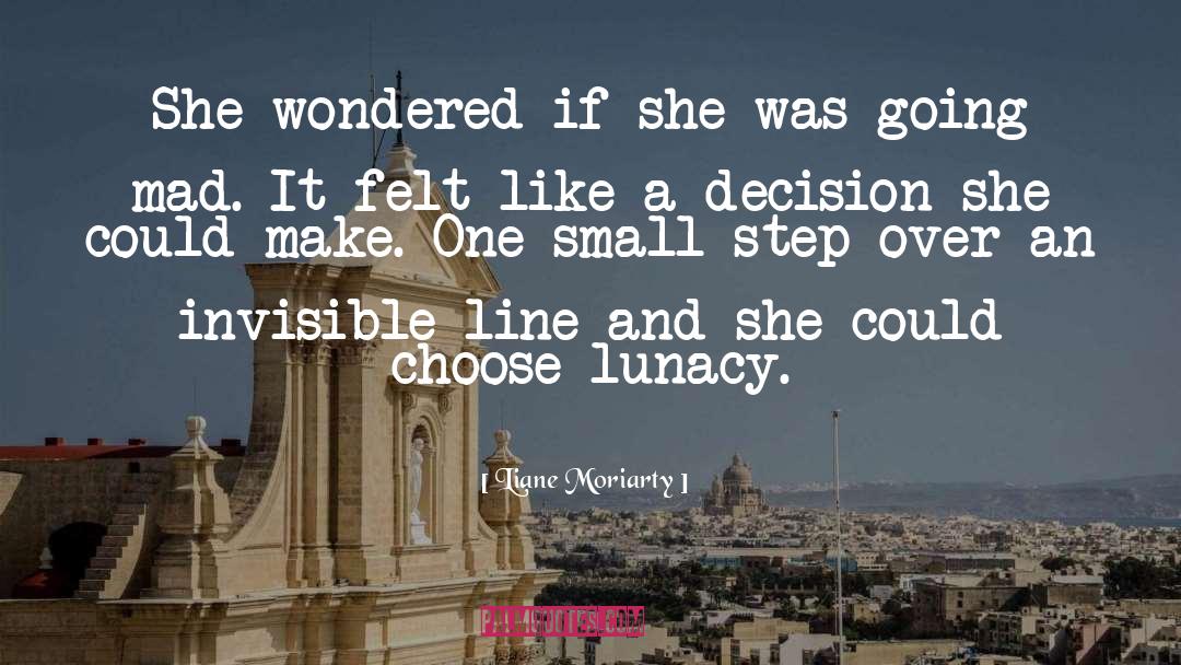 Lunacy quotes by Liane Moriarty