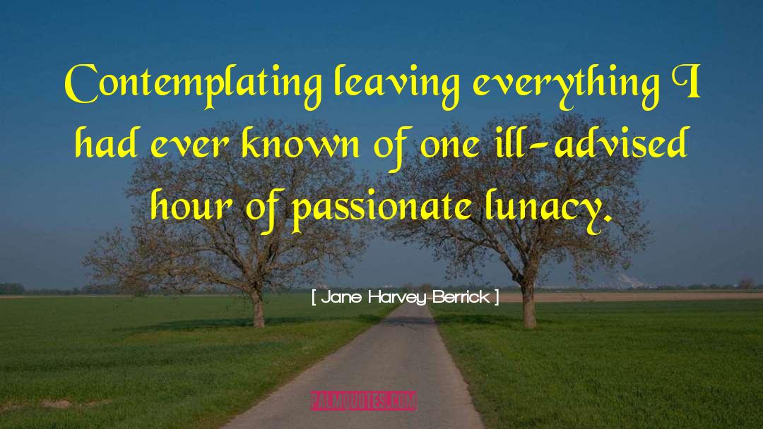 Lunacy quotes by Jane Harvey-Berrick