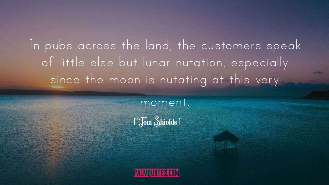 Lunar quotes by Tom Shields