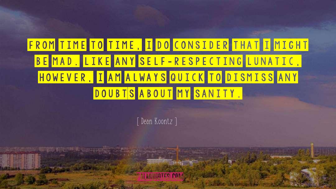 Lunatic quotes by Dean Koontz