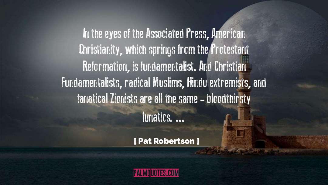 Lunatics quotes by Pat Robertson