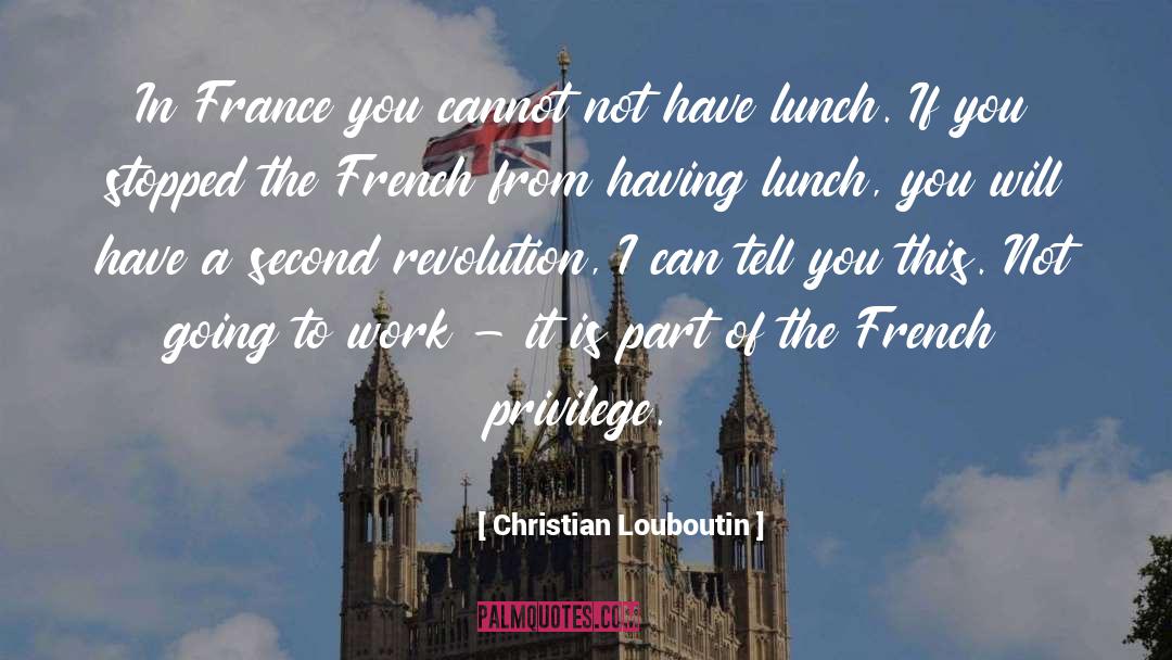 Lunch quotes by Christian Louboutin