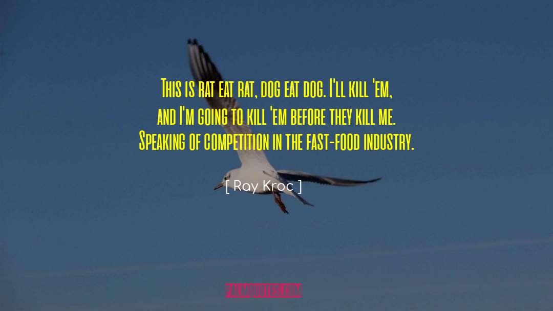 Lundie Dog quotes by Ray Kroc