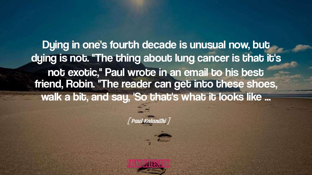 Lung Cancer quotes by Paul Kalanithi