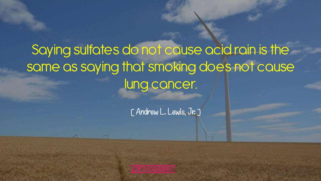 Lung Cancer quotes by Andrew L. Lewis, Jr.