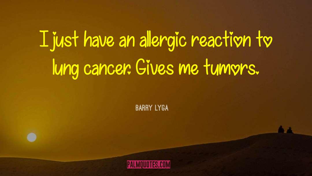 Lung Cancer quotes by Barry Lyga