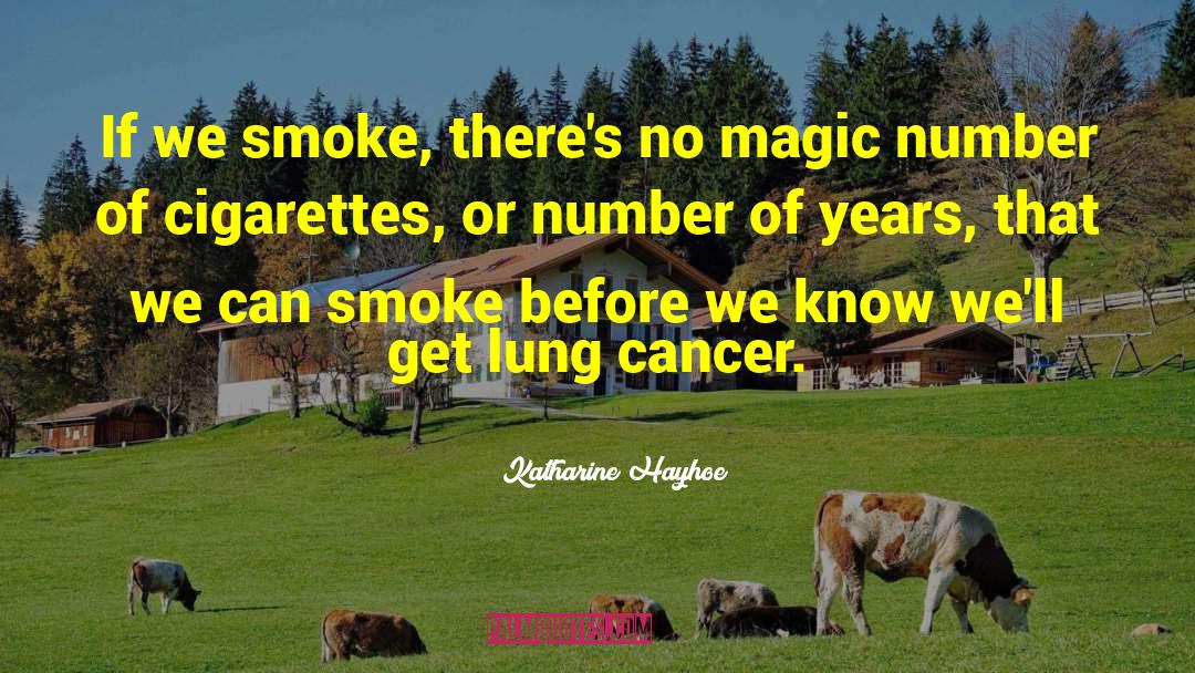 Lung Cancer quotes by Katharine Hayhoe