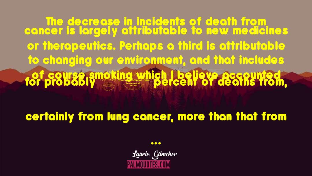 Lung Cancer quotes by Laurie Glimcher