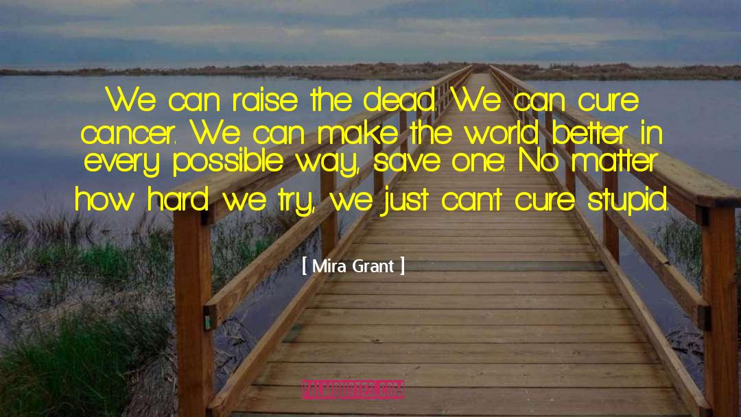 Lung Cancer quotes by Mira Grant