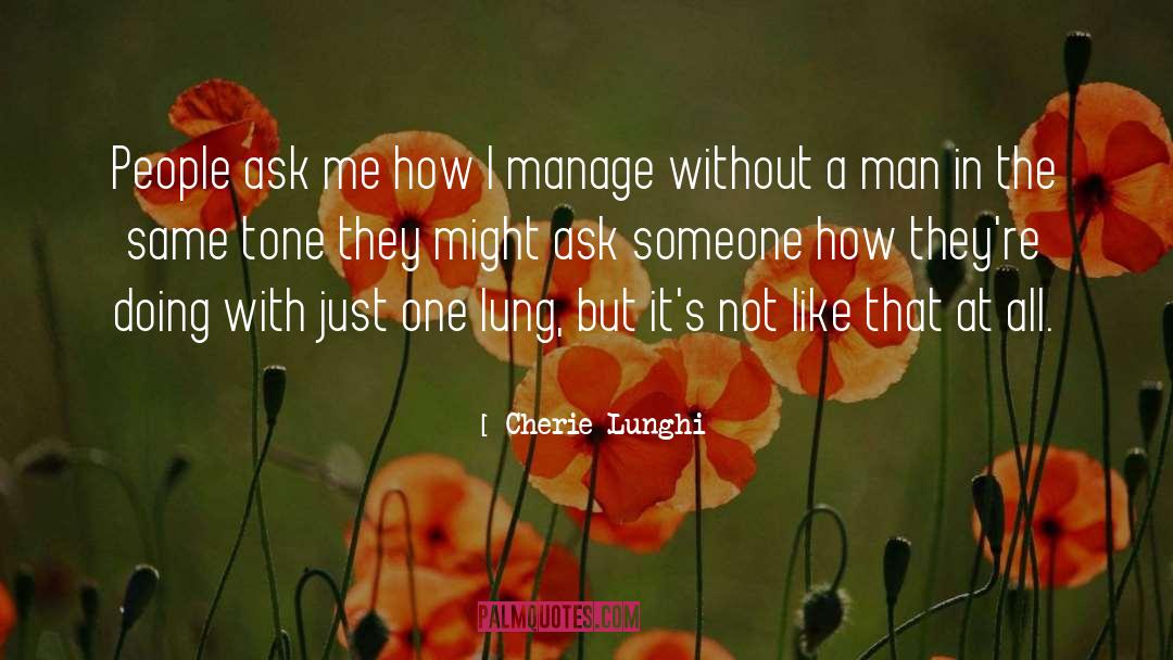 Lung quotes by Cherie Lunghi
