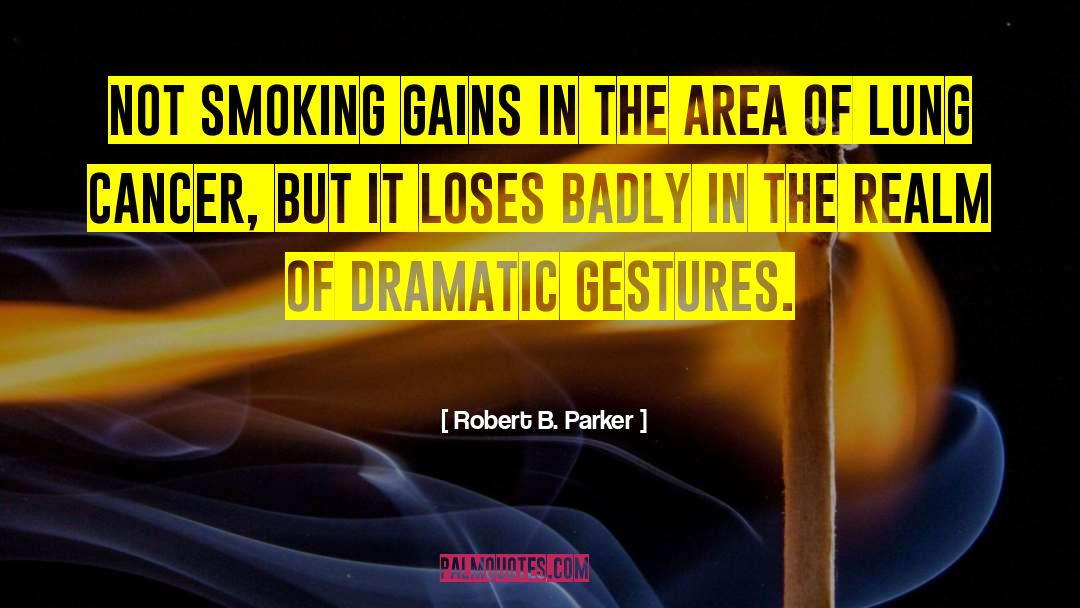 Lung quotes by Robert B. Parker