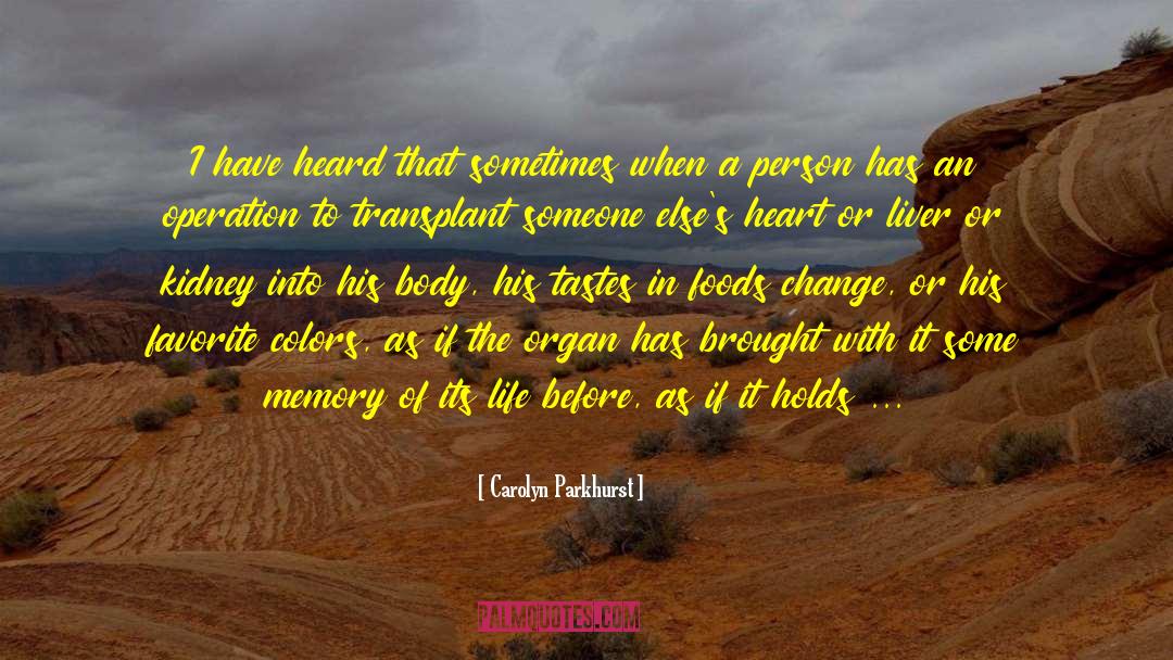 Lung Transplant quotes by Carolyn Parkhurst