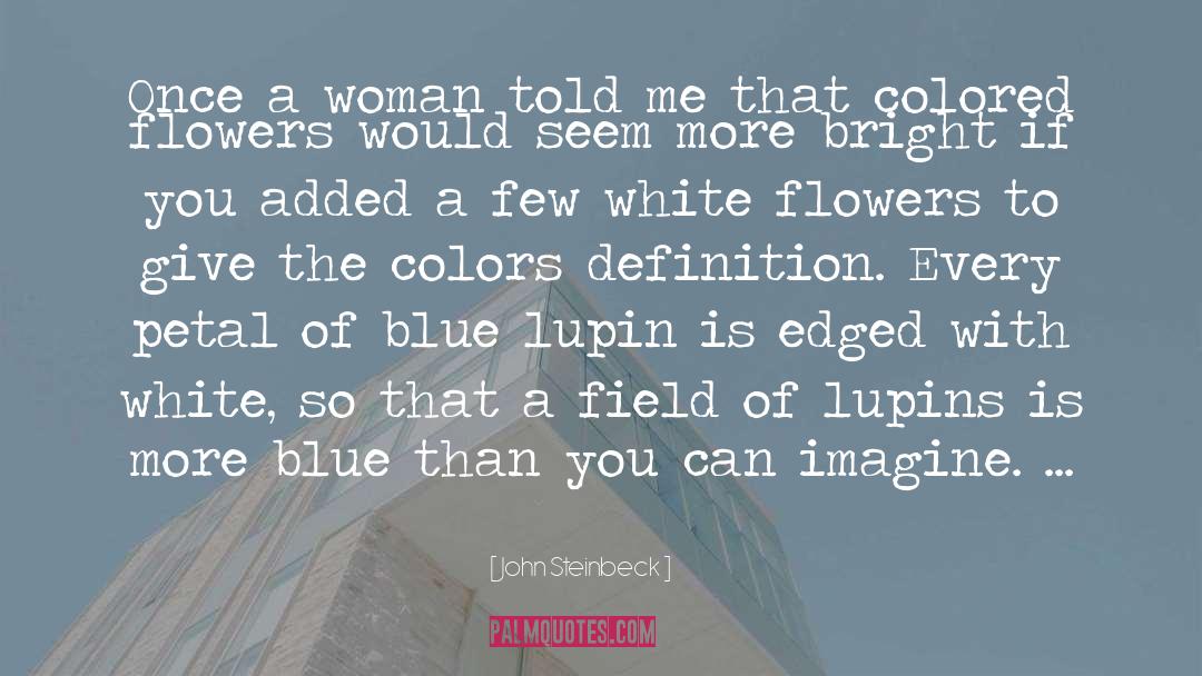 Lupin quotes by John Steinbeck