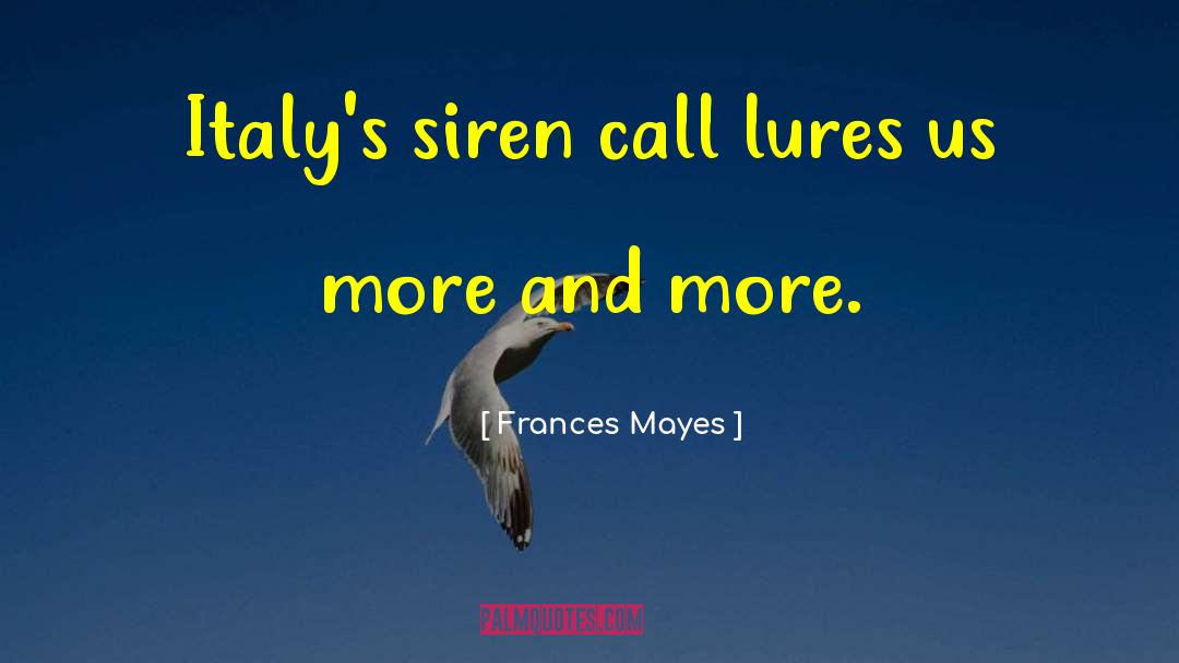 Lures quotes by Frances Mayes