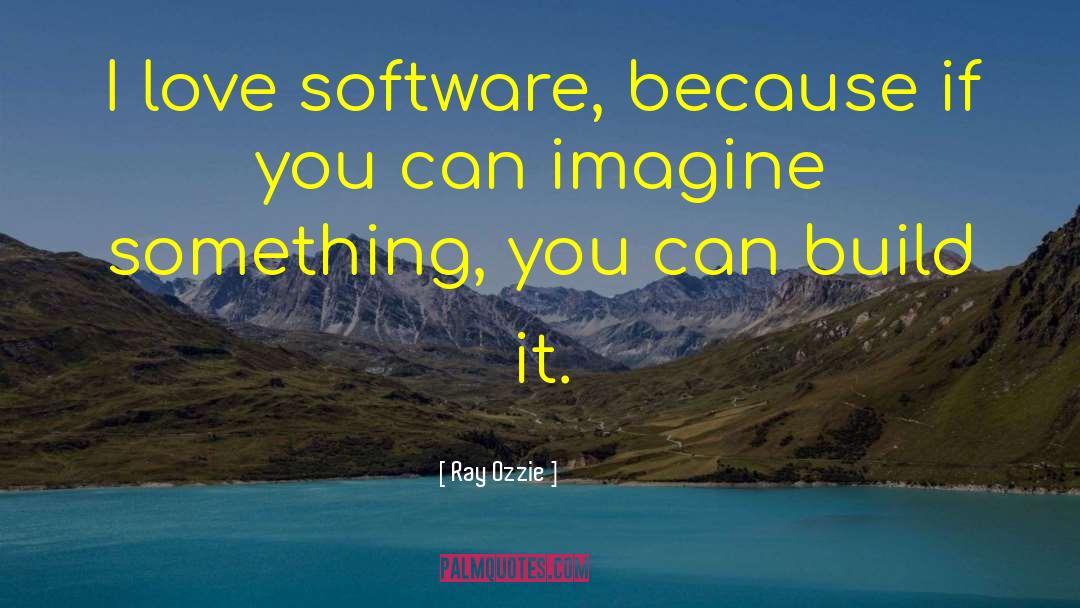 Lusas Software quotes by Ray Ozzie