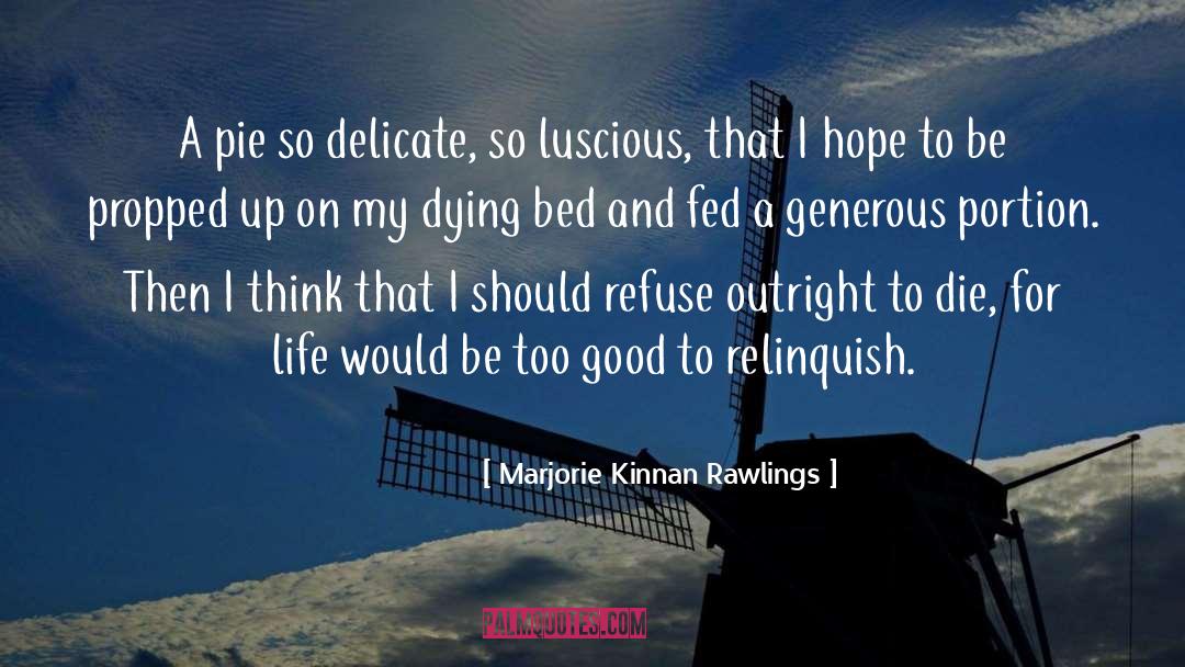 Luscious quotes by Marjorie Kinnan Rawlings
